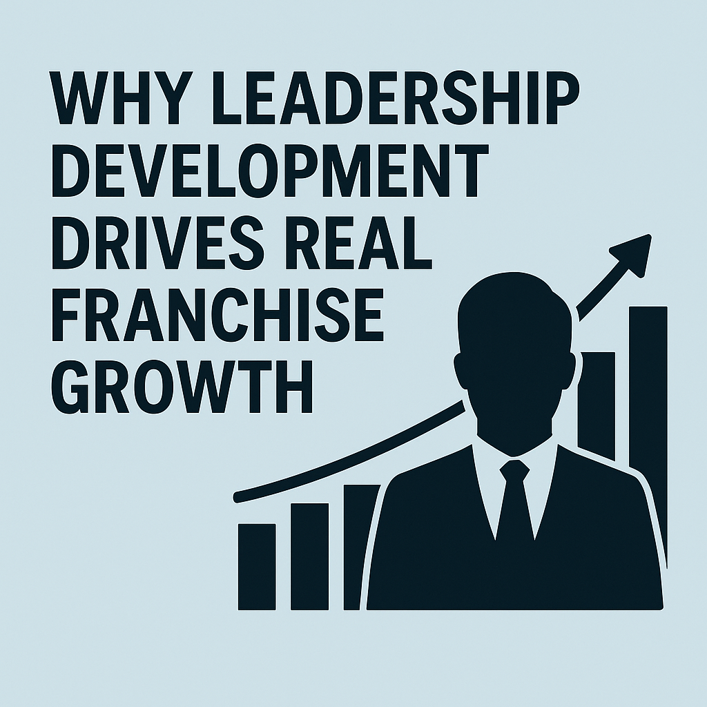 Featured image for “Why Leadership Development Drives Real Franchise Growth”