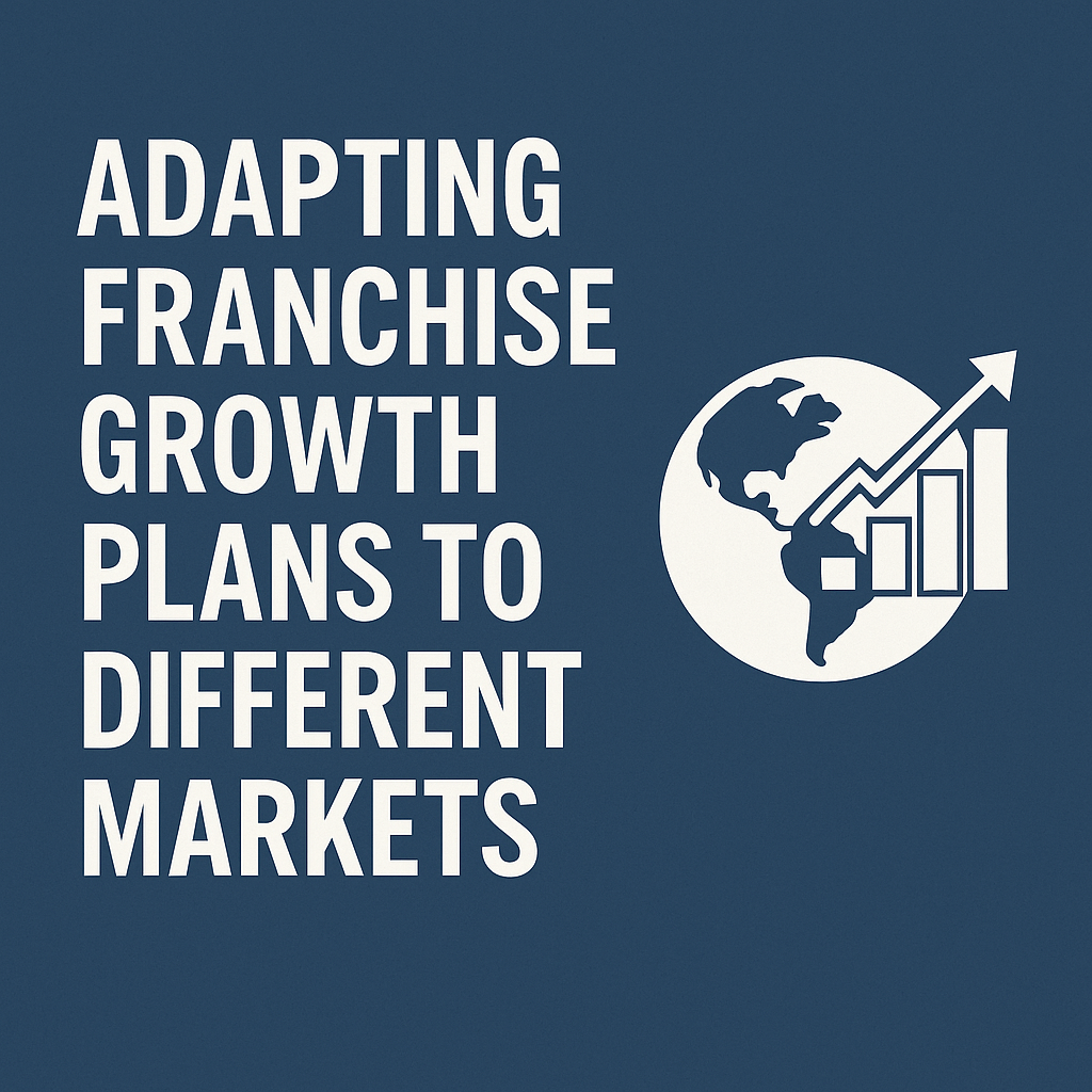 Featured image for “Adapting Franchise Growth Plans to Different Markets”