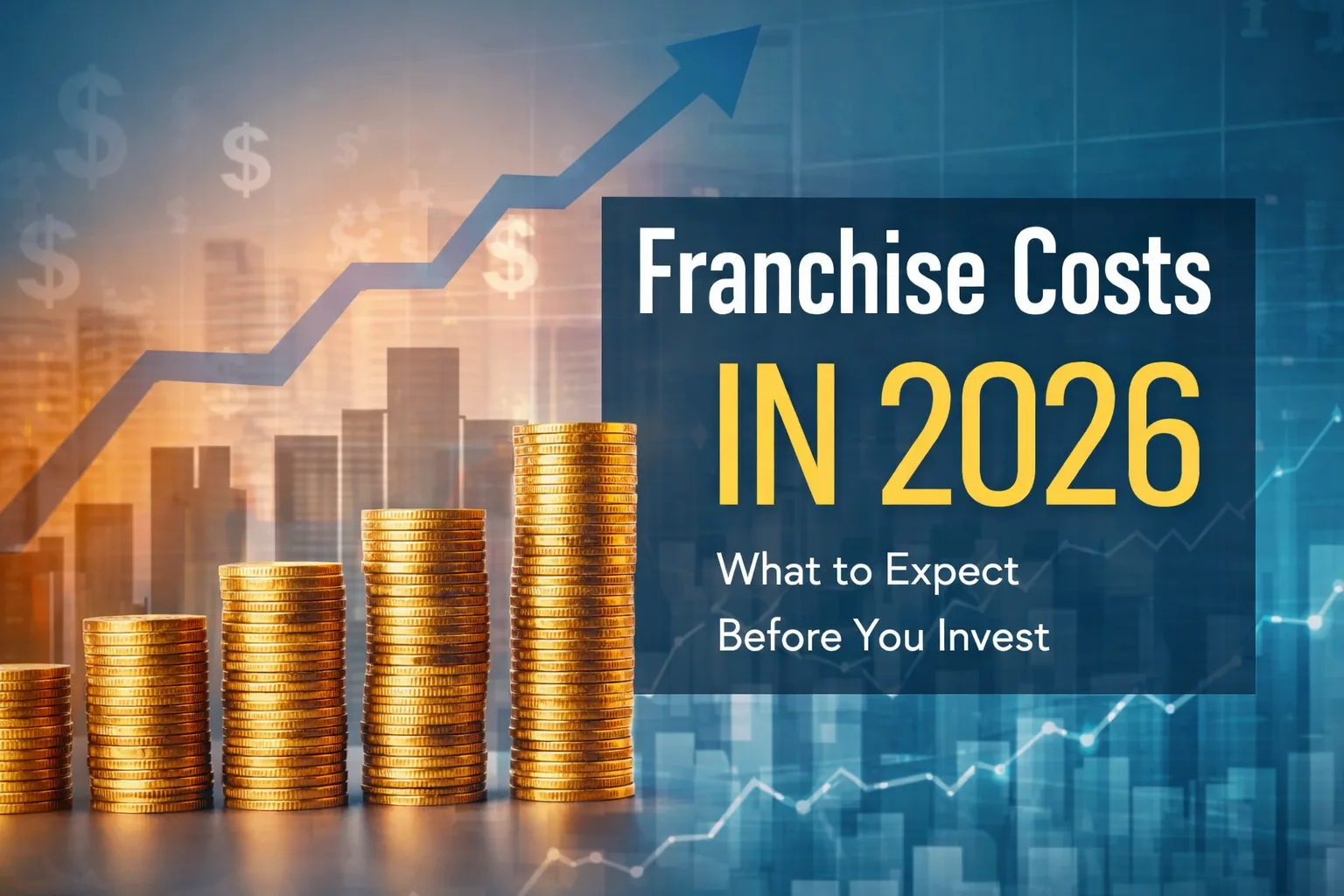 Featured image for “Franchise Costs in 2026: What to Expect Before You Invest”
